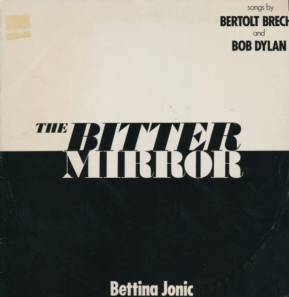 The Bitter Mirror - Songs By Bertolt Brecht And Bob Dylan
