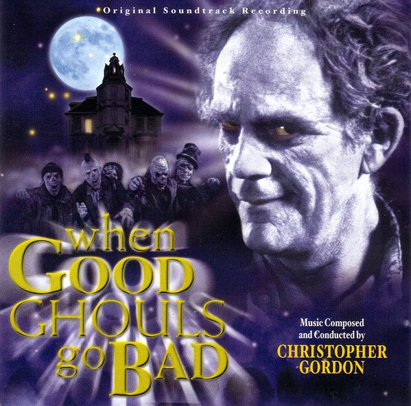 When Good Ghouls Go Bad (Original Soundtrack Recording)