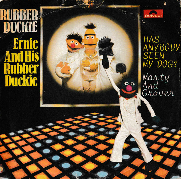 Rubber Duckie / Has Anybody Seen My Dog?