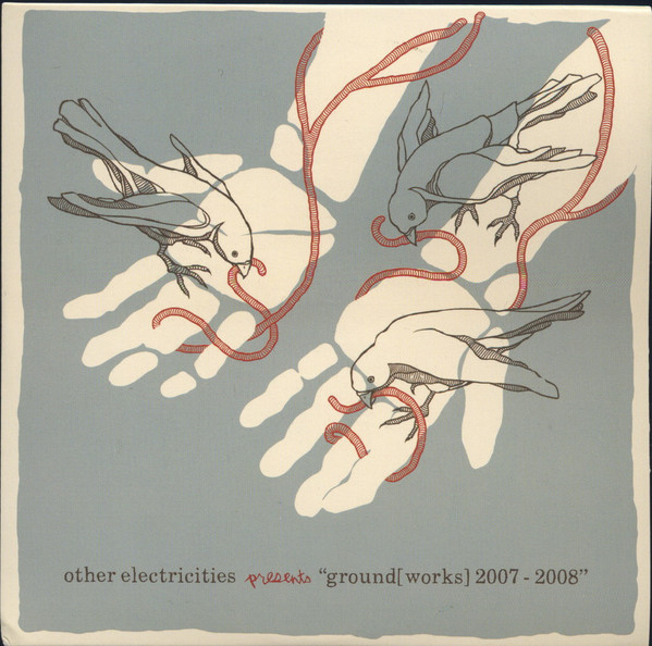 Other Electricities Presents "Ground[works] 2007 - 2008"