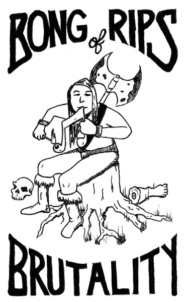 Bong Rips of Brutality