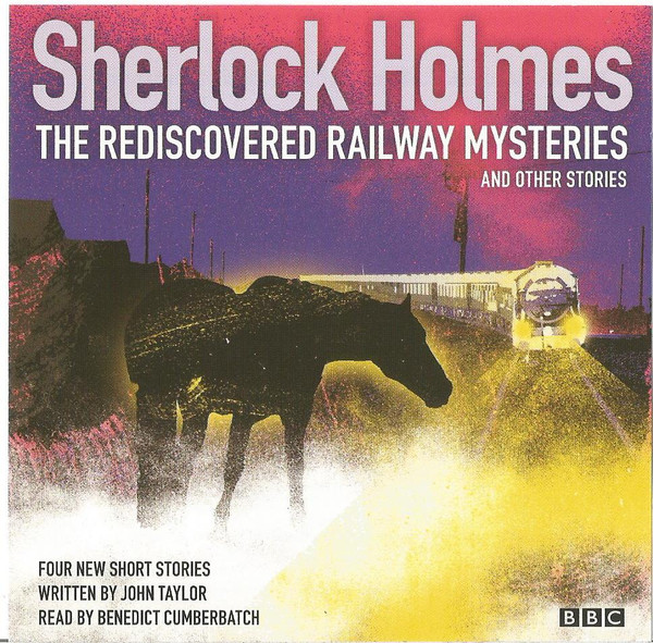 Sherlock Holmes The Rediscovered Railway Mysteries