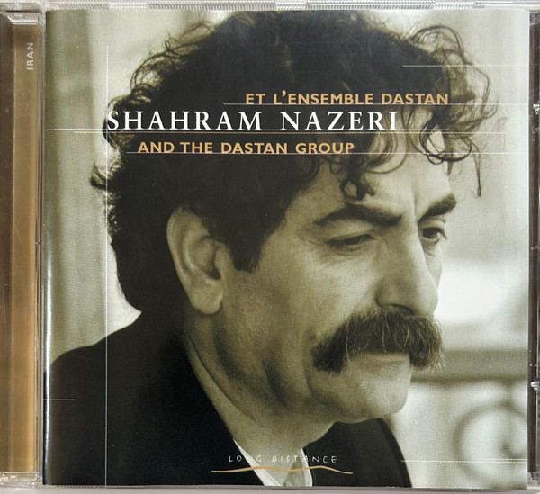 Shahram Nazeri Et L'Ensemble Dastan / And The Dastan Group