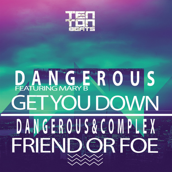 Get You Down / Friend Or Foe