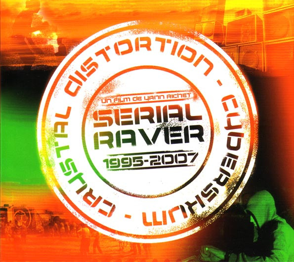 Serial Raver 1995 - 2007
