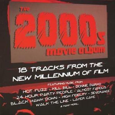 The 2000s Movie Album (18 Tracks From The New Millennium Of Film)