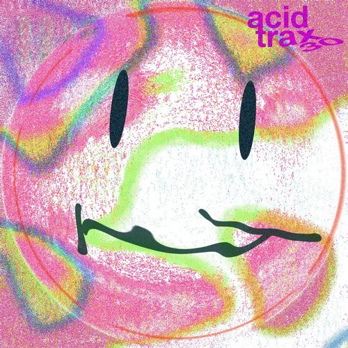 Acid Trax 30 (Celebrating 30 Years Of Acid House)