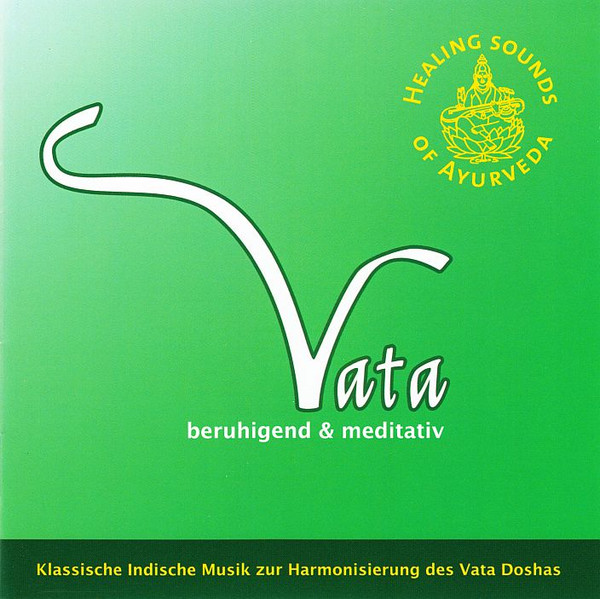 Healing Sounds Of Ayurveda - Vata Beruhigend & Meditativ