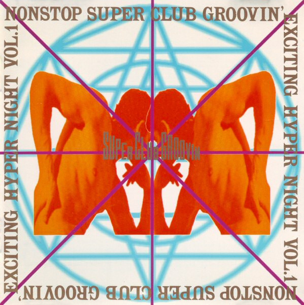 Nonstop Super Club Groovin Exciting Hyper Night Vol.1