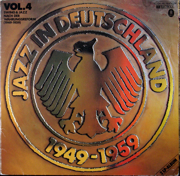 Jazz In Deutschland, Vol.4 - Swing & Jazz Nach Der Währungsreform (1949-1959)