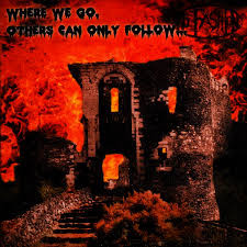 Where We Go, Others Can Only Follow...