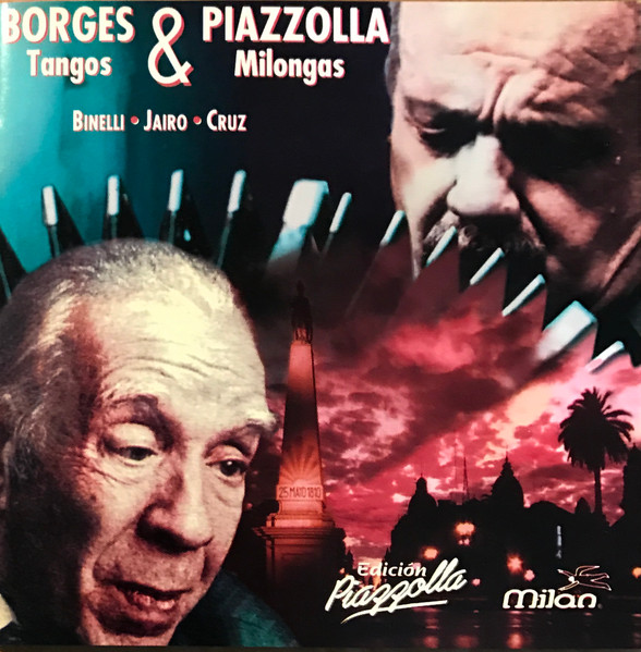 Borges & Piazzolla : Tangos & Milongas 