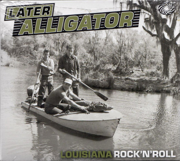 Later Alligator (Louisiana Rock'n'Roll)