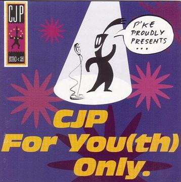 CJP, For You(th) Only