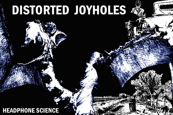 Distorted Joyholes