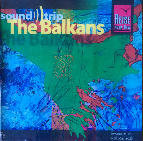 Soundtrip The Balkans Volume 003