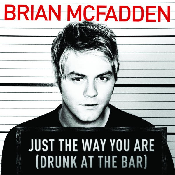 Just The Way You Are (Drunk At The Bar)