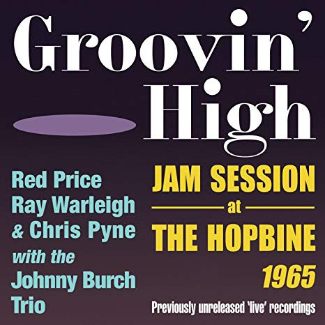 Groovin' High: Jam Session At The Hopbine, 1965