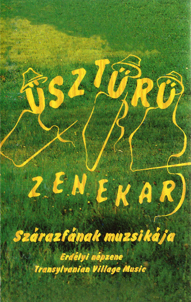 Szárazfának Muzsikája - (Erdélyi Népzene = Transylvanian Village Music)