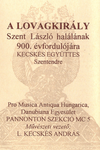 A Lovagkirály - Szent László Halálának 900. Évfordulójára