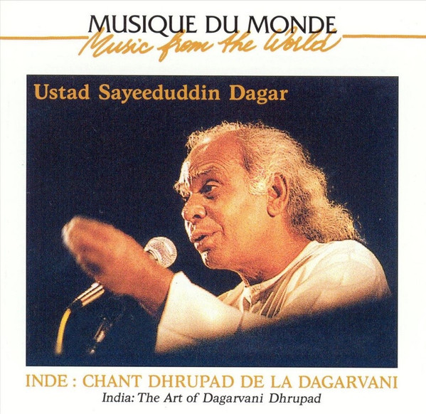 Inde: Chant Dhrupad De La Dagarvani = India: The Art Of Dagarvani Dhrupad