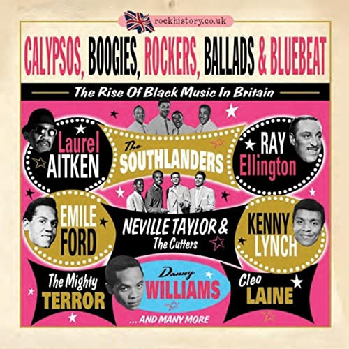Calypsos, Boogie, Rockers, Ballads & Bluebeat - The Rise Of Black Music In Britain