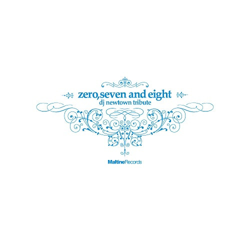 dj newtown TRIBUTE "zero, seven and eight"