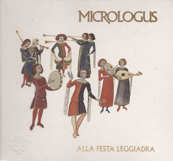 Alla Festa Leggiadra - Ballate, Madrigali E Danze All'epoca Di Boccaccio (XIV Sec.)