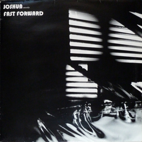 Joshua Meets Fast Forward