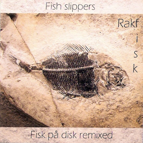 Rakfisk - Fish Slippers: Fisk På Disk Remixed