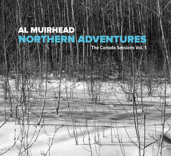 Northern Adventures The Canada Sessions Vol. 1