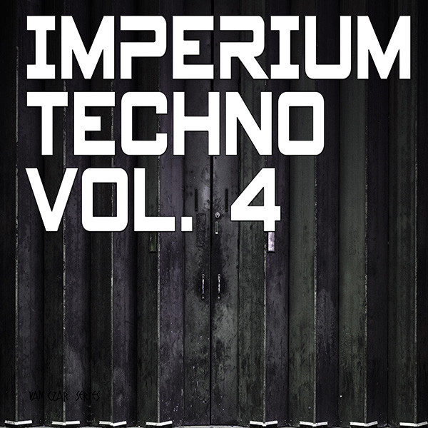 Imperium Techno, Vol. 4 (Selected & Mixed By Van Czar)