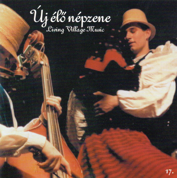 Új Élő Népzene 17. = Living Village Music 17.