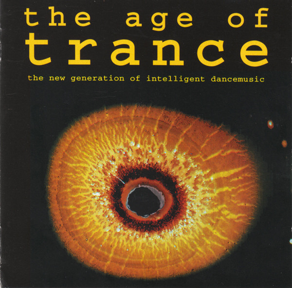 The Age Of Trance (The New Generation Of Intelligent Dancemusic)