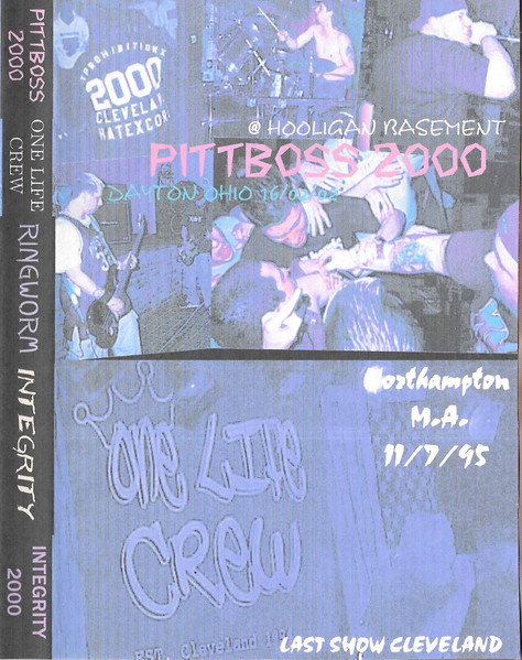 Hooligan Basement / Dayton Ohio 16/02/02 - Northampton M.A. 11/7/95 - Last Show Cleveland - Poc Lankwall 10/11/95 - London 7/10/99 - Rome 1992