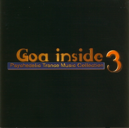 Goa Inside 3 - Psychedelic Trance Music Collection