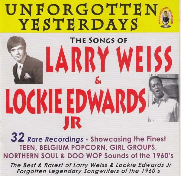 Unforgotten Yesterdays - The Songs Of Larry Weiss & Lockie Edwards Jr