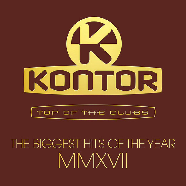 Kontor - Top Of The Clubs - The Biggest Hits Of The Year MMXVII