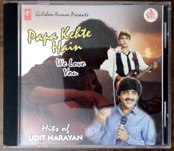 Papa Kehte Hain We Love You (Hits Of Udit Narayan)