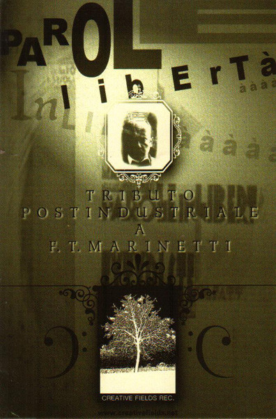 Parole In Libertà (Tributo Postindustriale A  F. T. Marinetti)