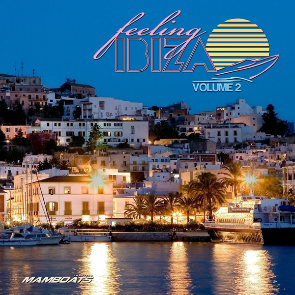Feeling Ibiza Volume 2