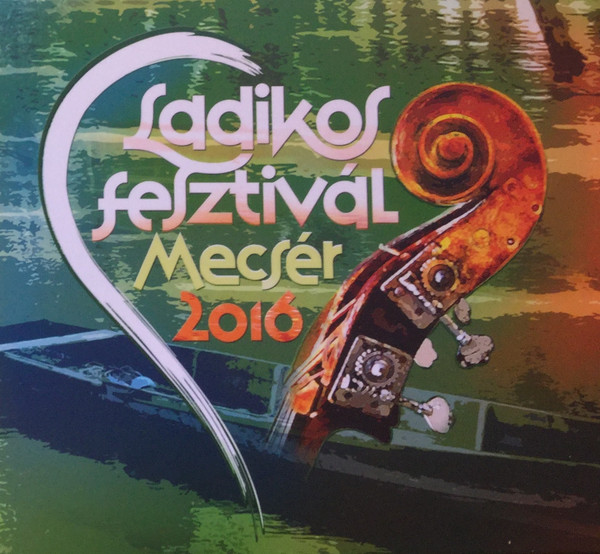 Ladikos Fesztivál Mecsér 2016