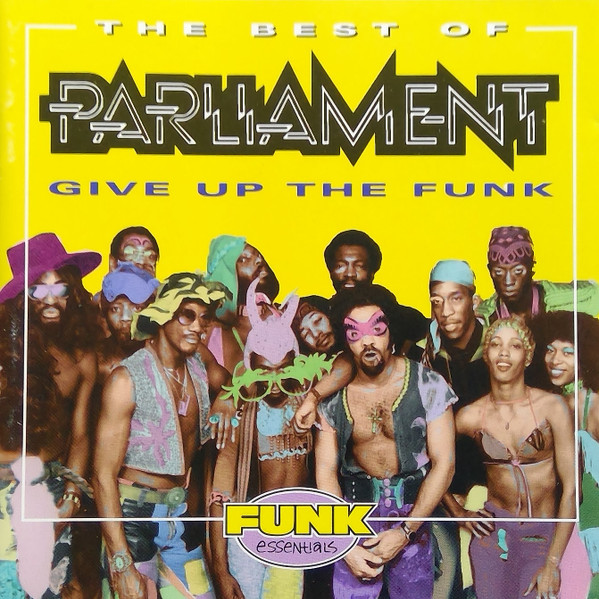 The Best Of Parliament: Give Up The Funk