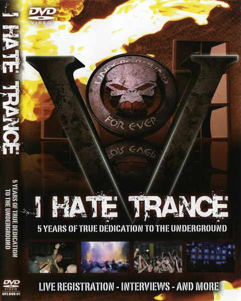 I Hate Trance: 5 Years Of True Dedication To The Underground