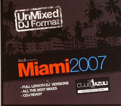 Azuli Presents: Miami 2007 (UnMixed DJ Format)