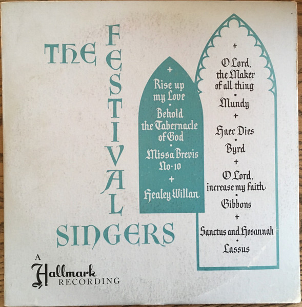 The Festival Singers Conducted By Elmer Iseler