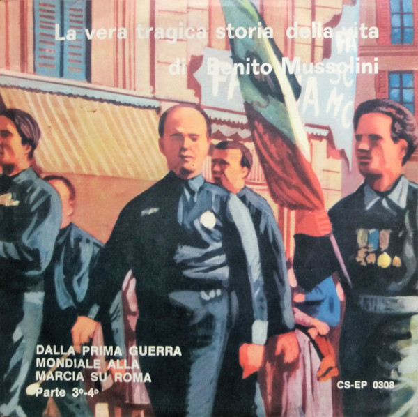 La Vera Tragica Storia Della Vita Di Benito Mussolini "Dalla Prima Guerra Mondiale Alla Marcia Su Roma"
