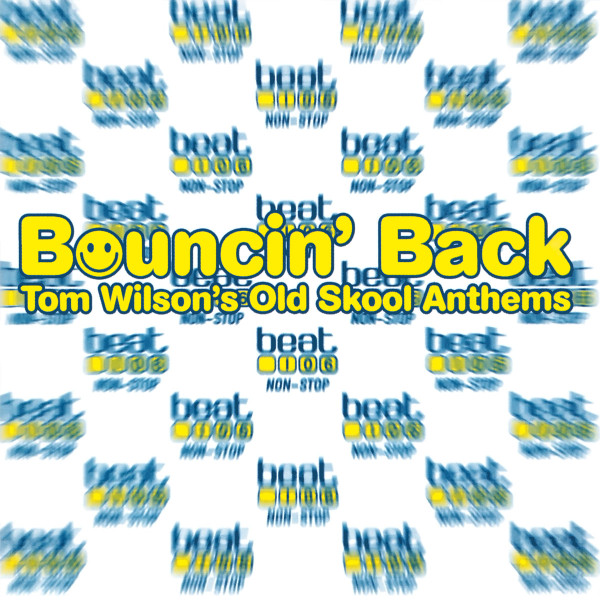 Bouncin' Back - Tom Wilson's Old Skool Anthems