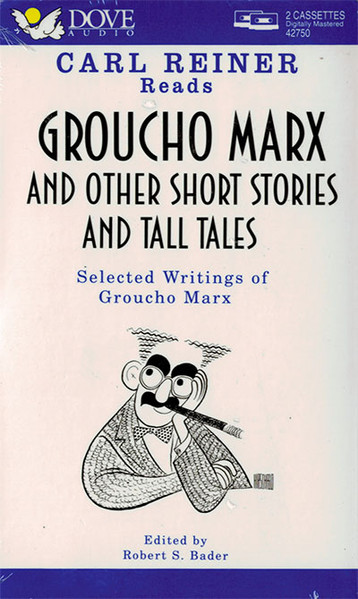 Goucho Marx And Other Short Stories And Tall Tales (Selected Writings Of Groucho Marx)
