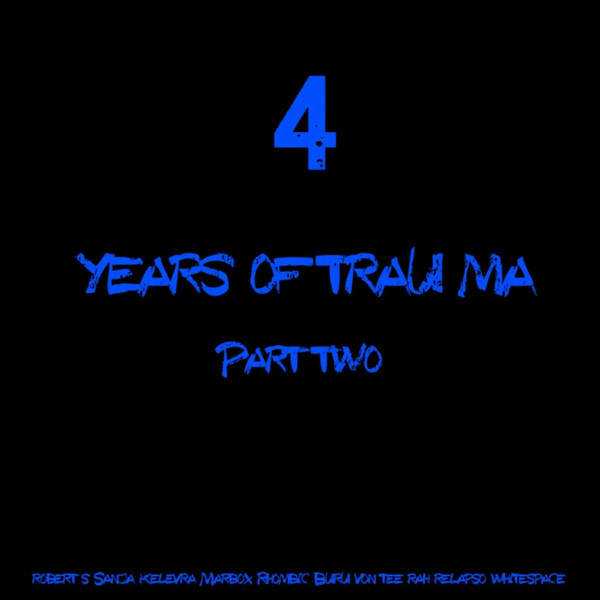 4 Years Of Trau-Ma Part Two
